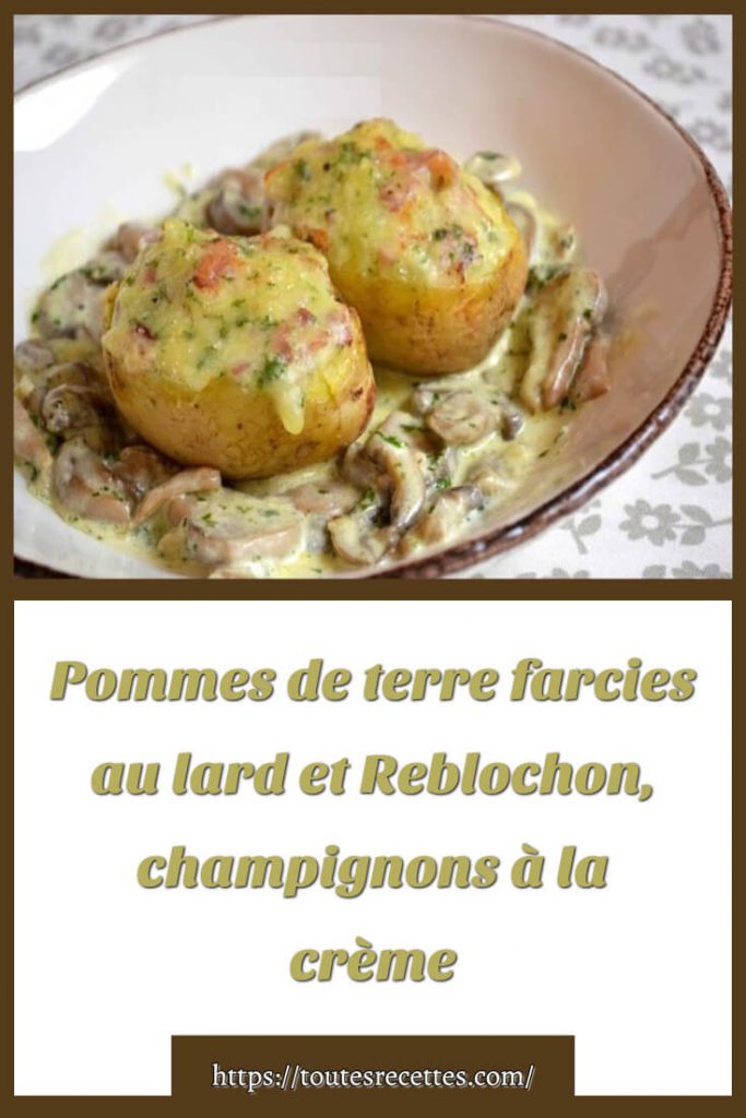 Comment préparer des Pommes de terre farcies au lard et Reblochon