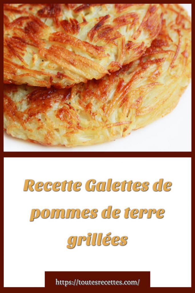 Comment préparer les Galettes de pommes de terre râpées grillées