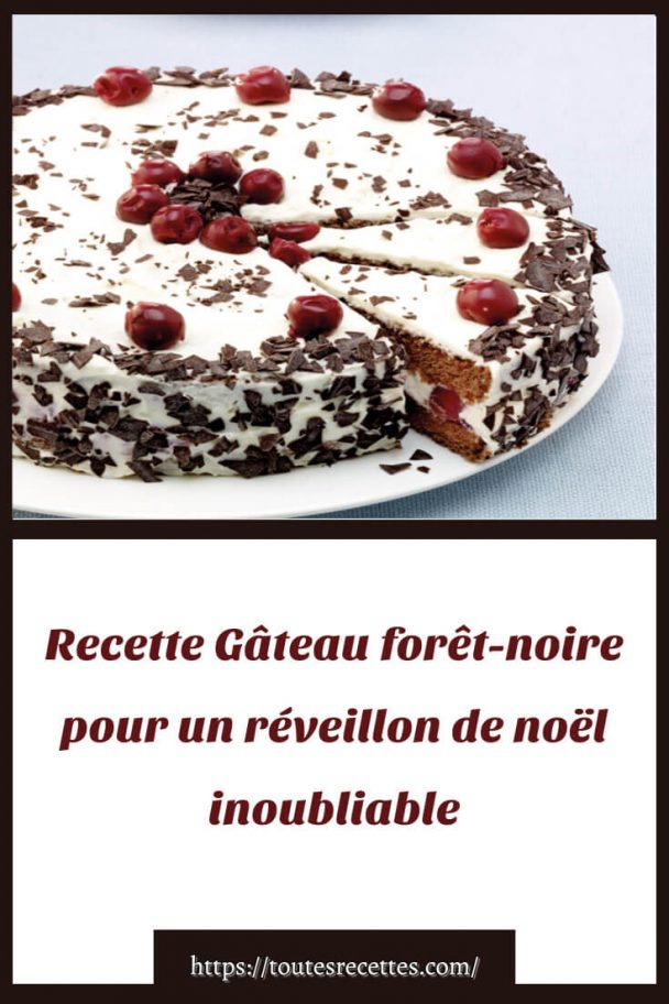 Gâteau forêt-noire pour un réveillon de noël inoubliable – Toutes Recettes
