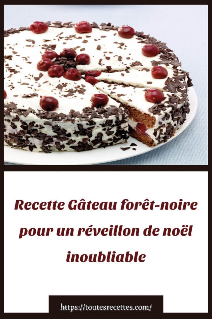 Gâteau forêt-noire pour un réveillon de noël inoubliable – Toutes Recettes