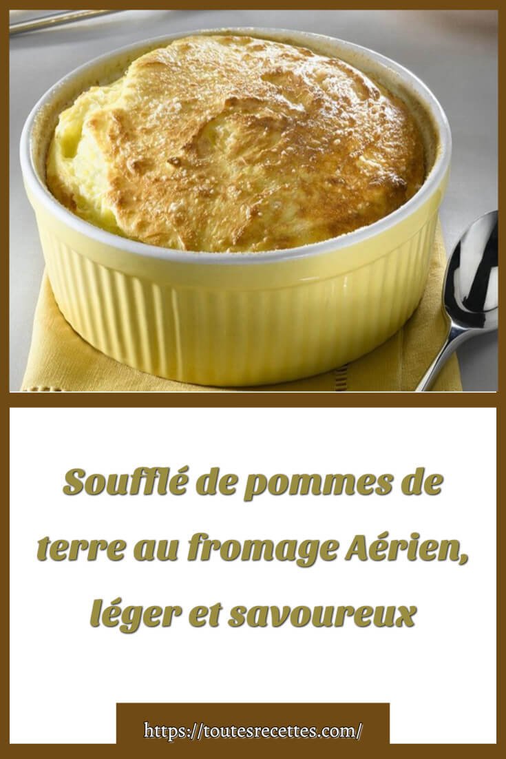 Soufflé de pommes de terre au fromage Aérien et léger Toutes Recettes