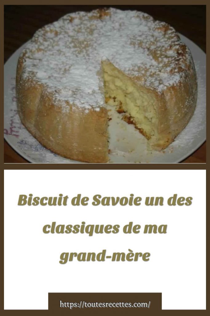 Comment préparer le Biscuit de Savoie de ma grand-mère