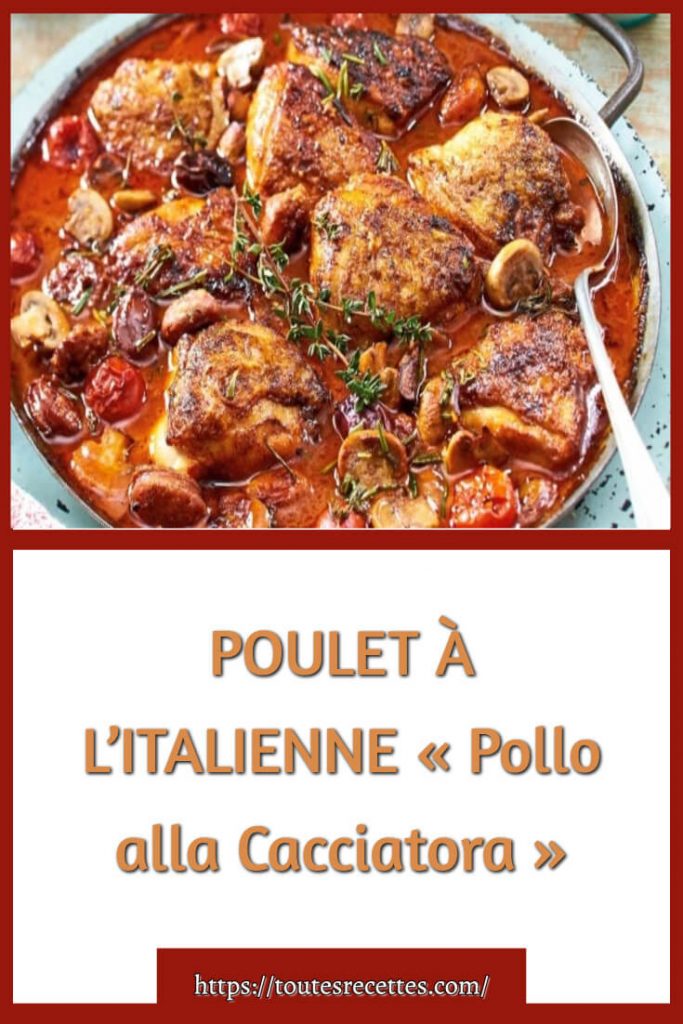 Comment préparer le POULET À L'ITALIENNE « Pollo alla Cacciatora »?