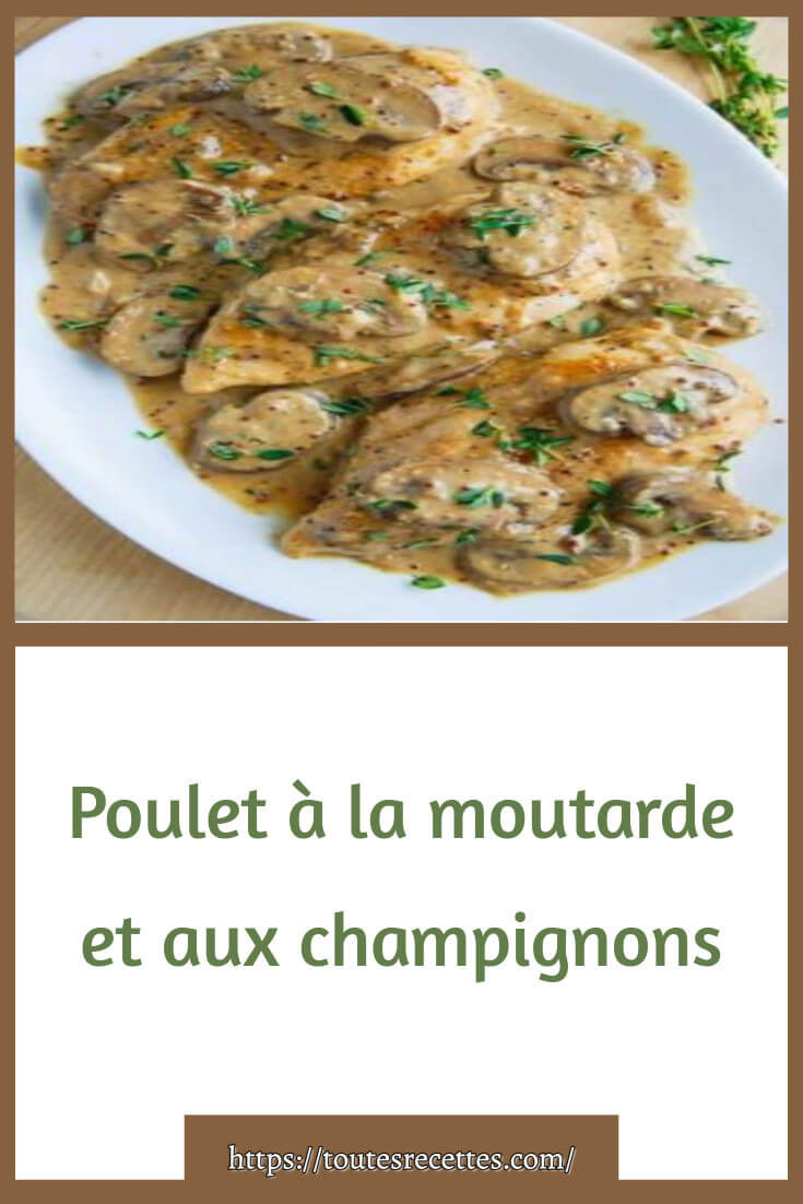 Poulet à la moutarde et aux champignons Toutes Recettes Poulet à la moutarde et aux champignons Toutes Recettes