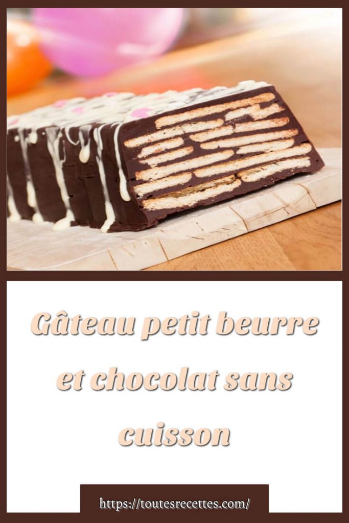 Comment préparer le Gâteau petit beurre et chocolat sans cuisson