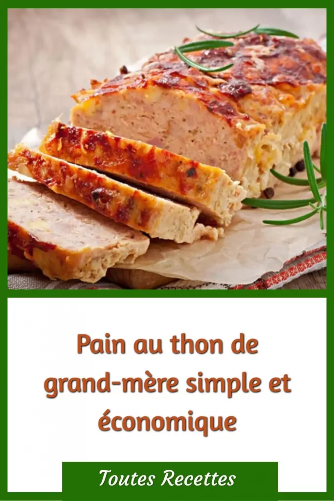 Comment préparer le Pain au thon de grand-mère