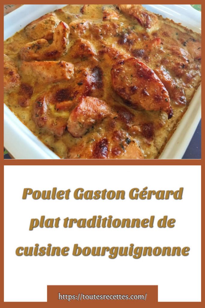 Comment préparer le Poulet Gaston Gérard plat traditionnel de cuisine bourguignonne