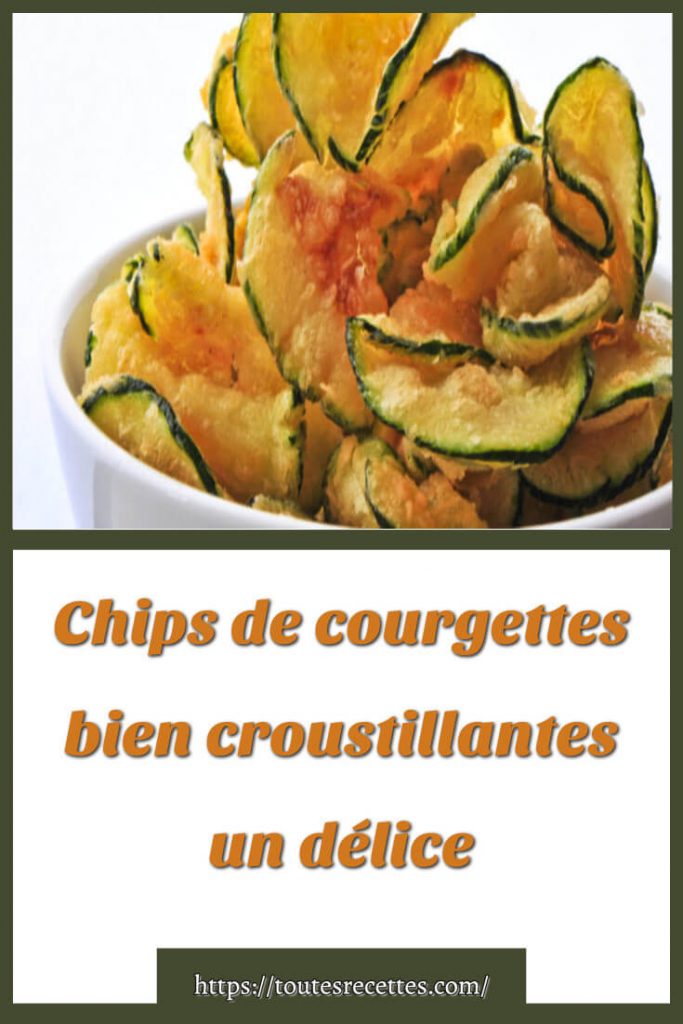 Comment préparer les Chips de courgettes bien croustillantes