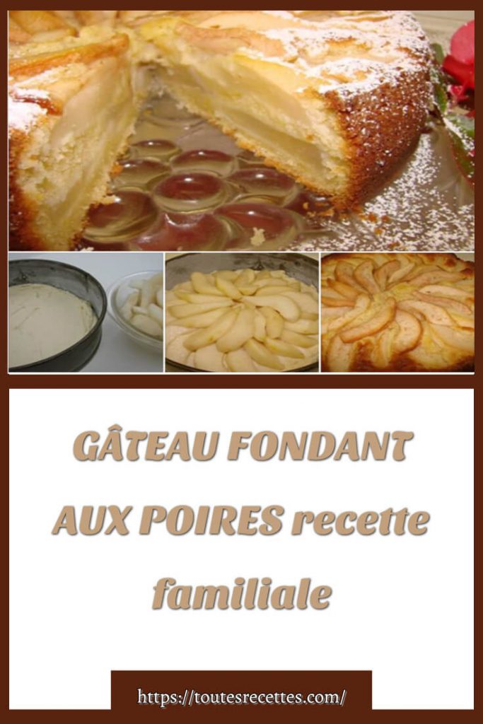 Comment préparer le GÂTEAU FONDANT AUX POIRES