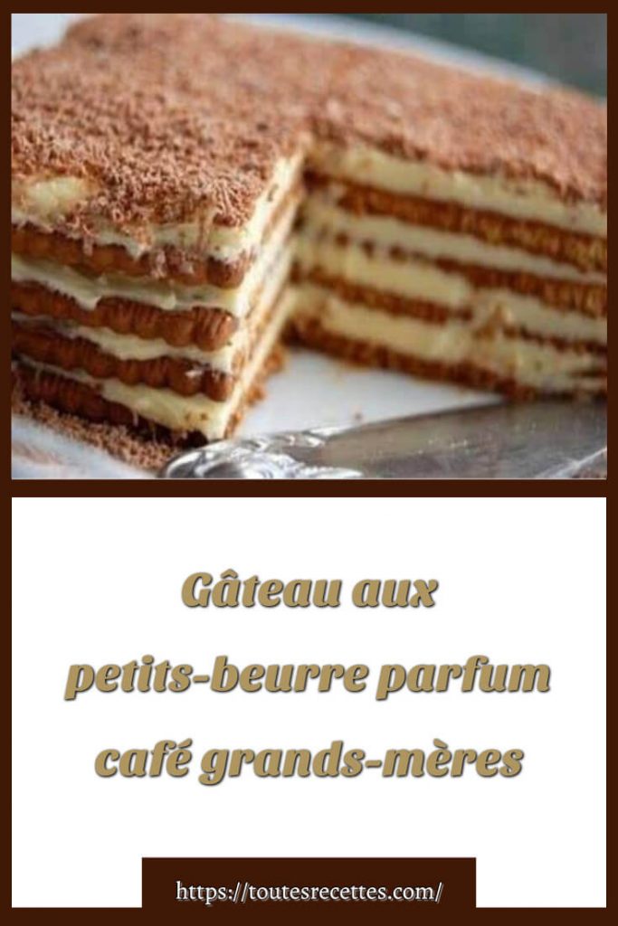 Gateau Aux Petits Beurre Parfum Cafe Grands Meres Toutes Recettes Gateau Aux Petits Beurre Parfum Cafe Grands Meres Toutes Recettes