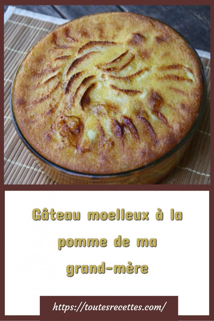 Comment préparer le Gâteau moelleux à la pomme de ma grand-mère