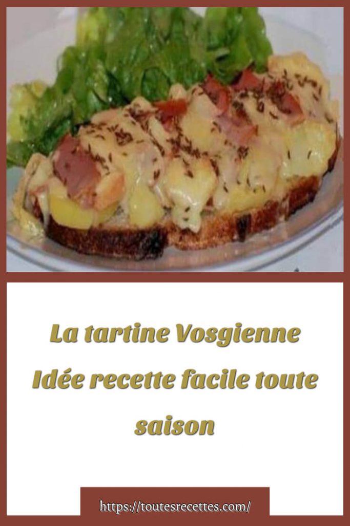 Comment préparer La tartine Vosgienne Idée recette facile toute saison
