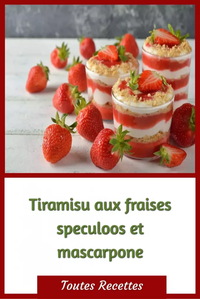 Comment préparer le Tiramisu aux fraises speculoos et mascarpone