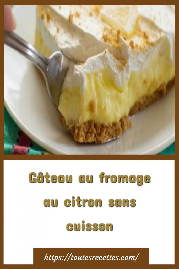 Comment préparer le Gâteau au fromage au citron sans cuisson
