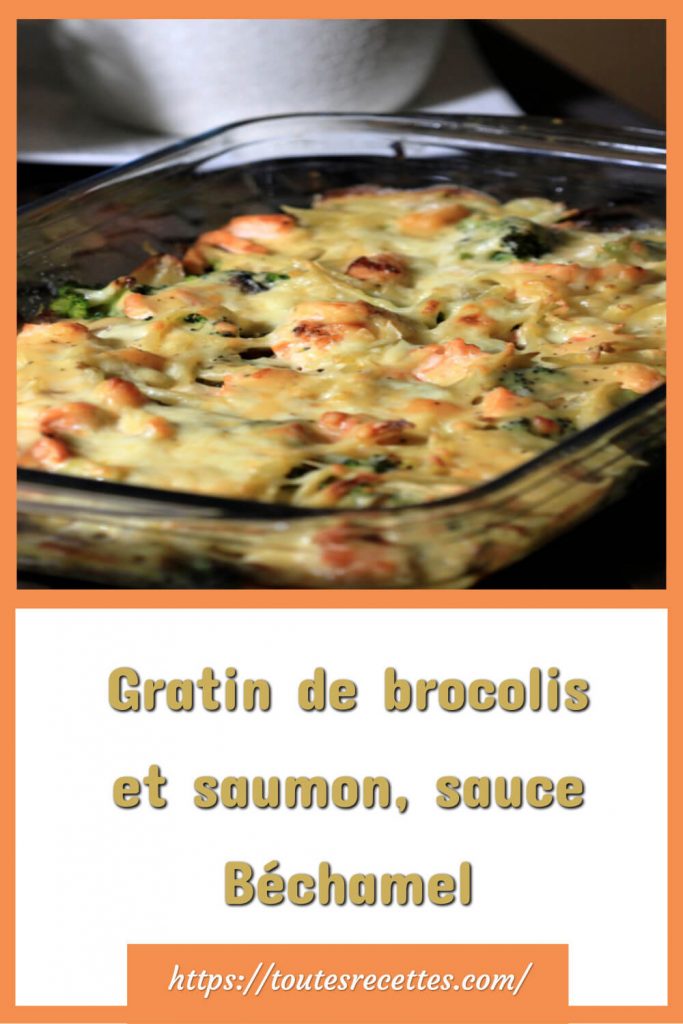 Comment préparer le Gratin de brocolis et saumon, sauce Béchamel