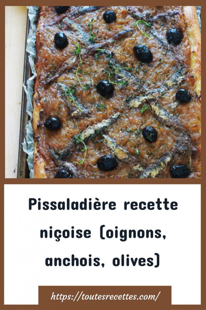 Comment préparer la Pissaladière niçoise (oignons, anchois, olives)