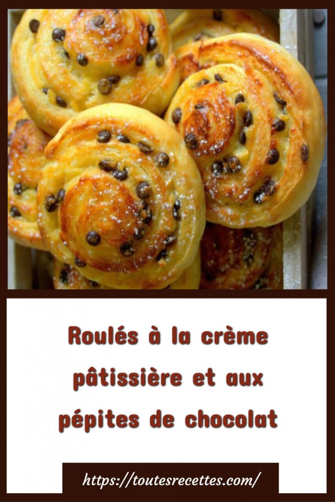 Roulés à la crème pâtissière et aux pépites de chocolat