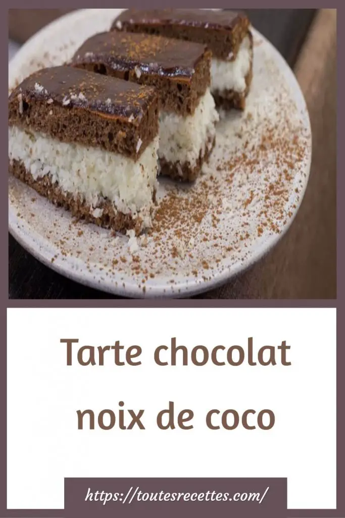 Comment préparer la Tarte chocolat noix de coco originale