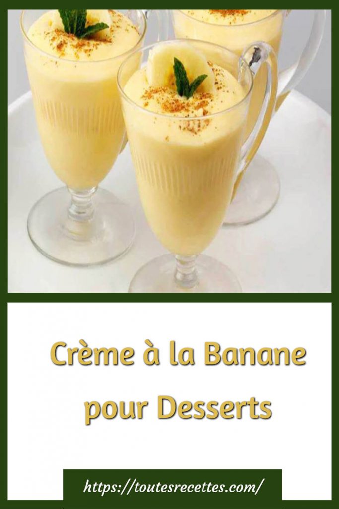 Comment préparer la Crème à la Banane pour Desserts