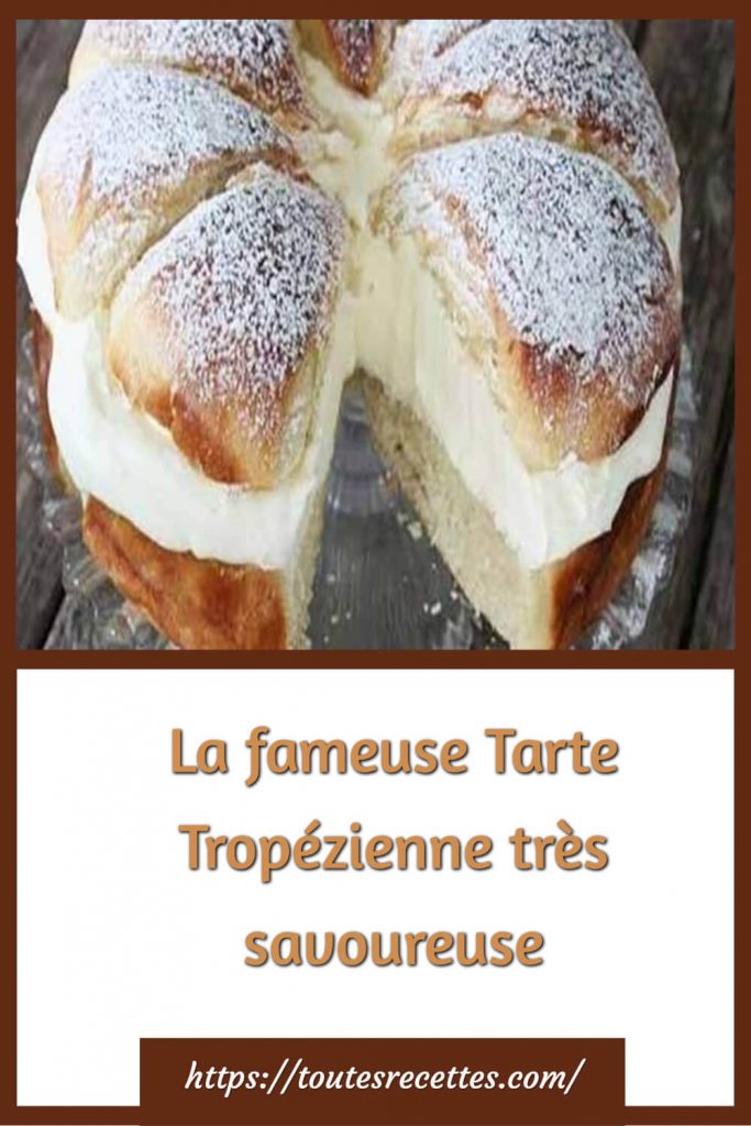 Comment préparer La fameuse Tarte Tropézienne très savoureuse