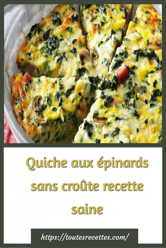 Comment préparer la Quiche aux épinards sans croûte recette saine