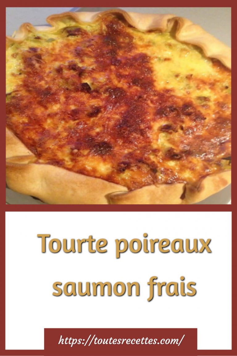 Tourte au poireaux et au saumon frais - Toutes Recettes