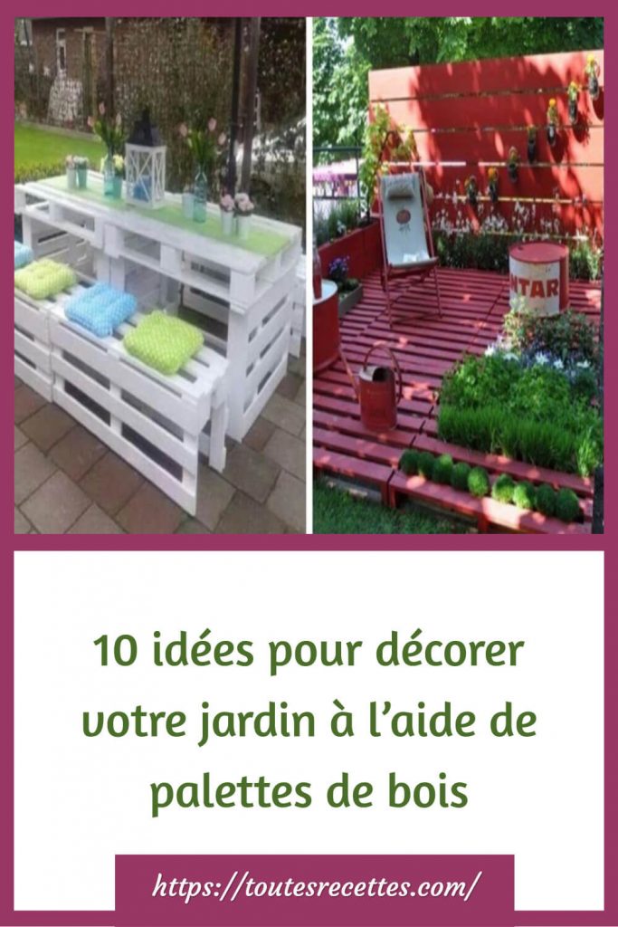 10 idées pour décorer votre jardin à l’aide de palettes de bois