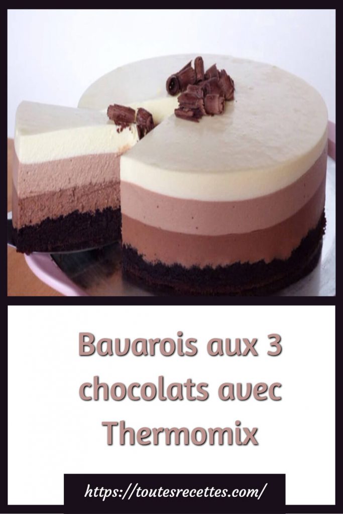 Comment préparer le Bavarois aux 3 chocolats avec Thermomix