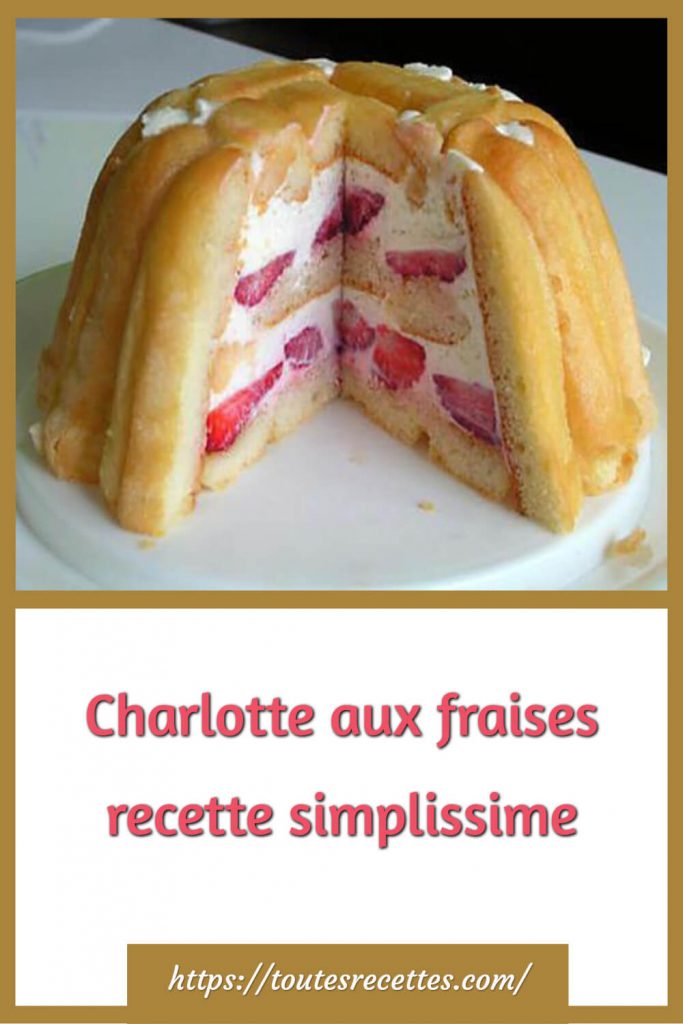 Comment préparer la Charlotte aux fraises