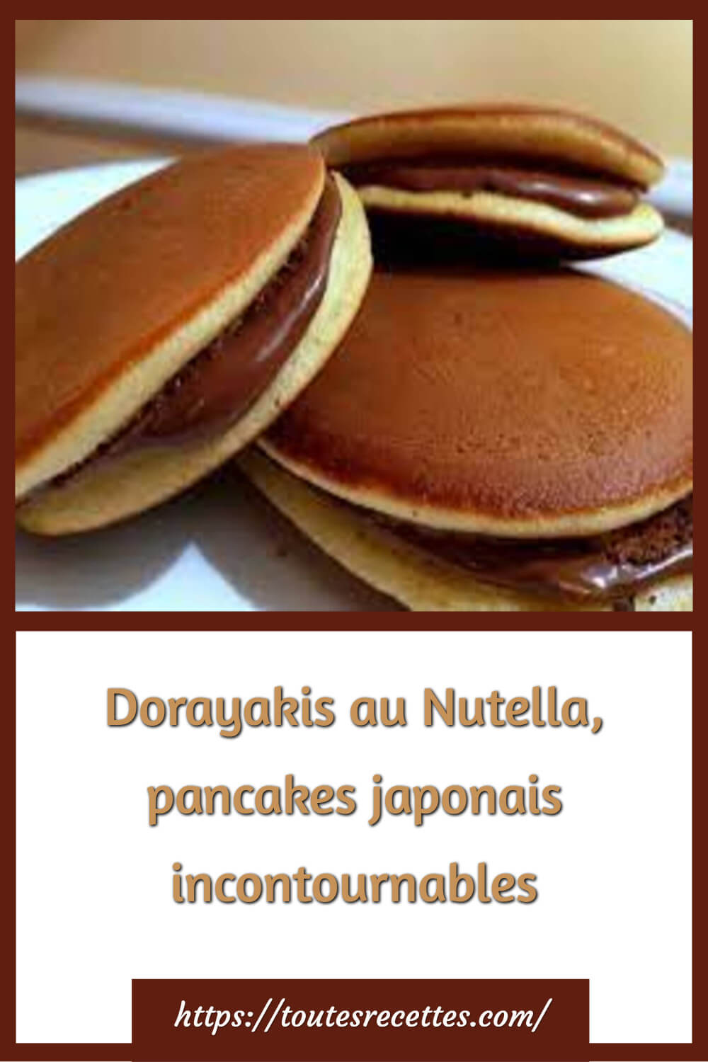 Dorayakis au Nutella, pancakes japonais incontournables Toutes Recettes
