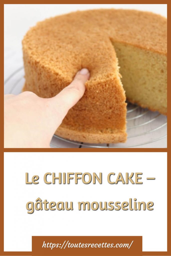 Comment préparer le CHIFFON CAKE – gâteau mousseline