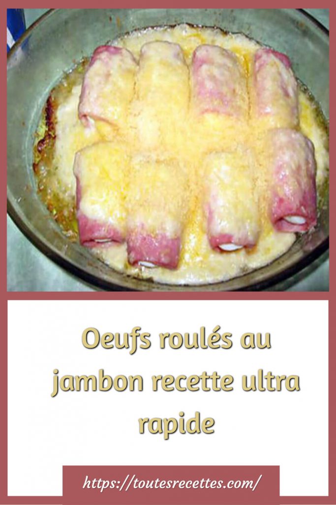 Comment préparer les Oeufs roulés au jambon recette ultra rapide