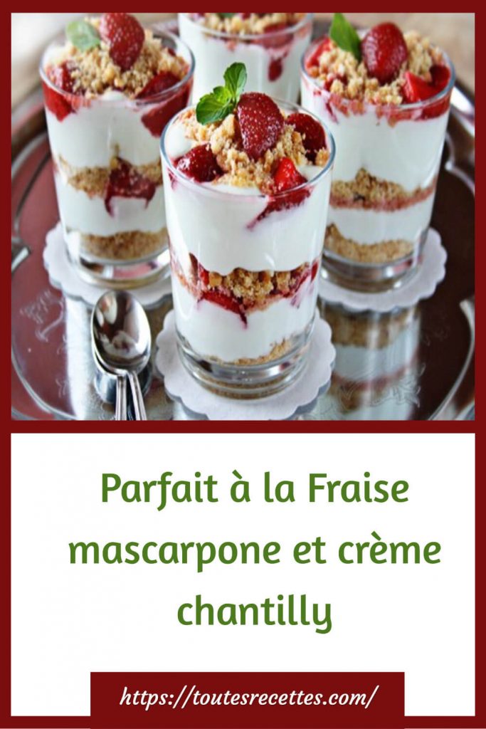Comment préparer le Parfait à la Fraise mascarpone et crème chantilly