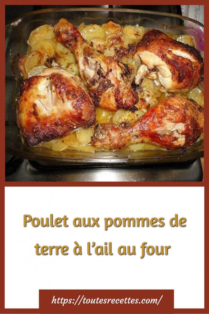Comment préparer le Poulet aux pommes de terre à l’ail au four 
