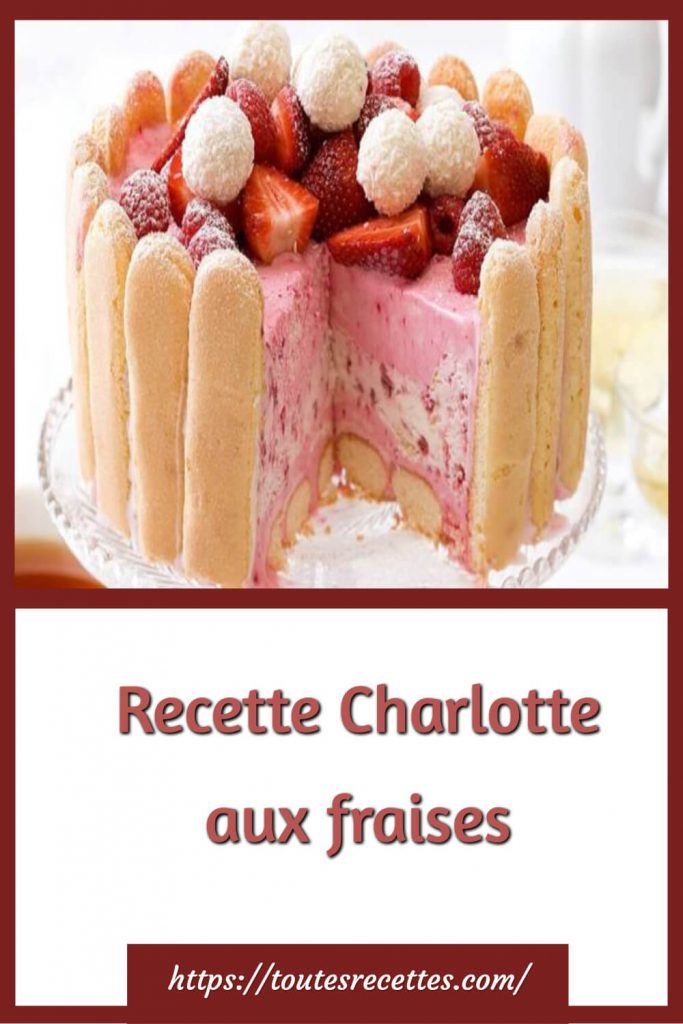 Comment préparer la Recette de la Charlotte aux fraises
