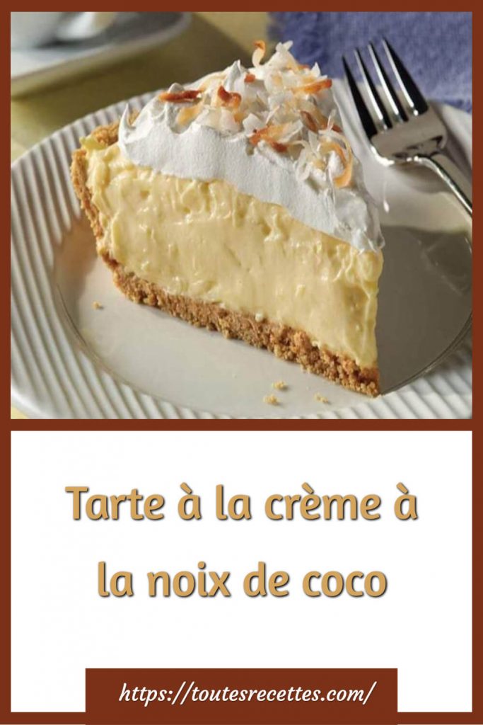 Comment préparer la Tarte à la crème à la noix de coco