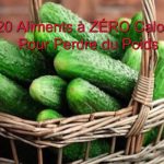 20 Aliments à ZÉRO Calorie Pour Vous Aider à Perdre du Poids