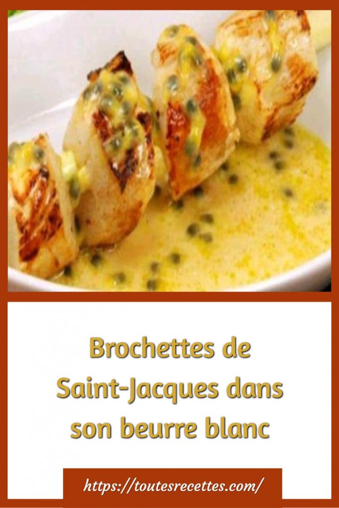 Comment préparer les Brochettes de Saint-Jacques dans son beurre blanc