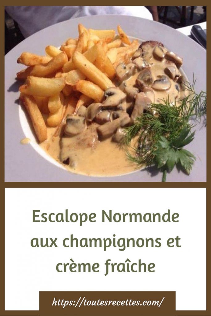 Comment préparer l'Escalope Normande aux champignons et crème fraîche