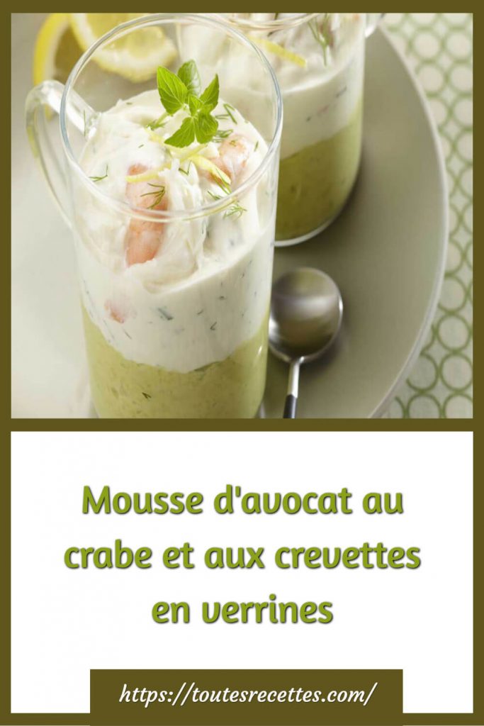 Comment préparer la Mousse d'avocat au crabe et aux crevettes en verrines