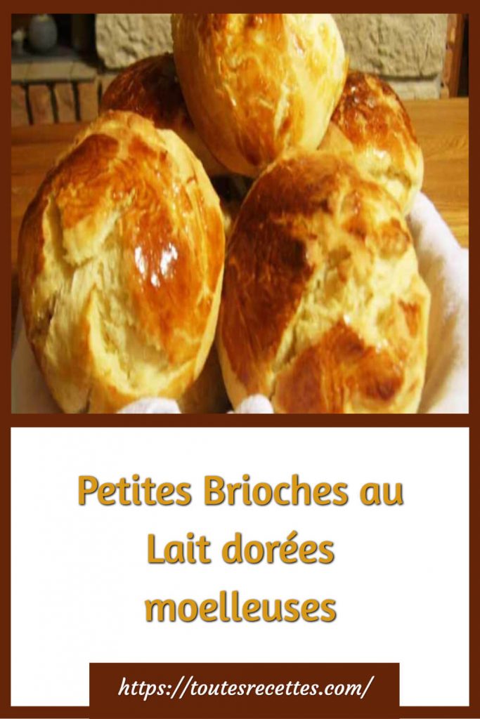 Comment préparer les Petites Brioches au Lait dorées moelleuses