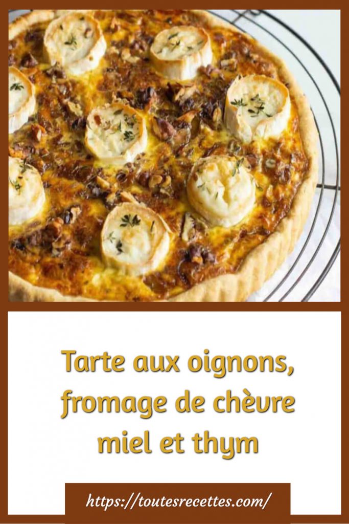 Comment préparer la Tarte aux oignons, fromage de chèvre miel et thym