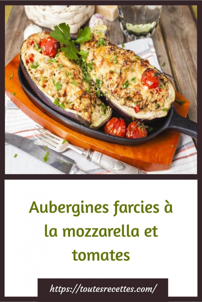 Comment préparer les Aubergines farcies à la mozzarella et tomates