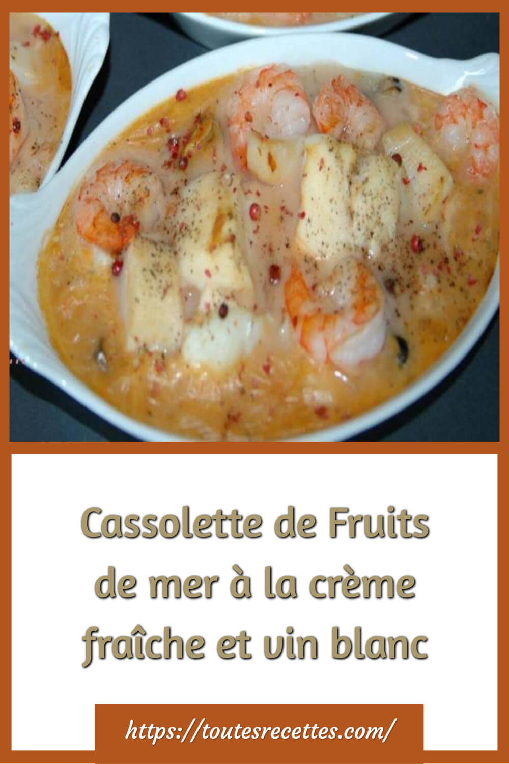 Cassolette de Fruits de mer à la crème fraîche et vin blanc – Toutes
