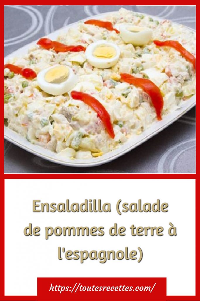 Comment préparer la Ensaladilla (salade de pommes de terre à l'espagnole)