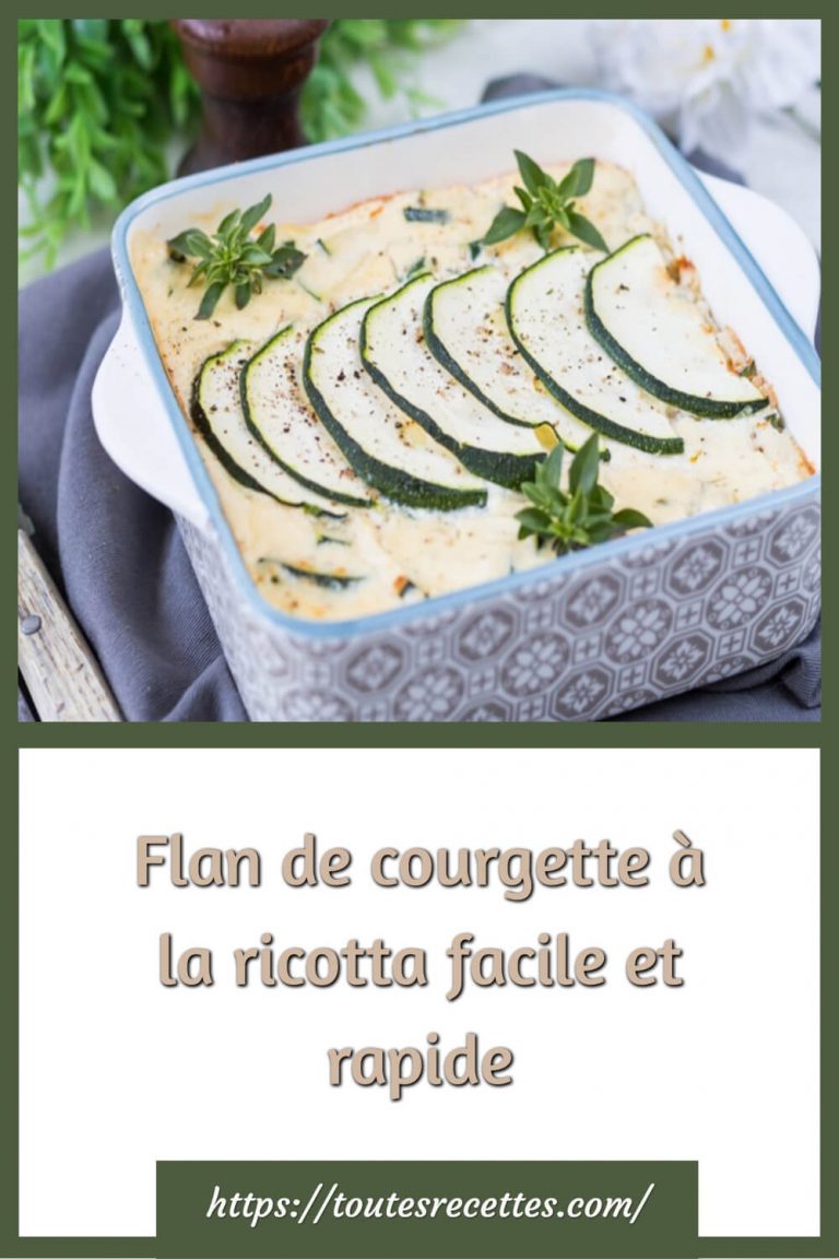 Flan de courgette à la ricotta facile et rapide Toutes Recettes