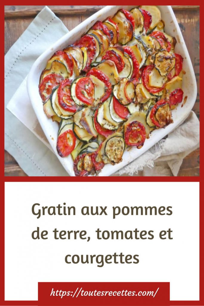 Comment préparer le Gratin aux pommes de terre, tomates et courgettes
