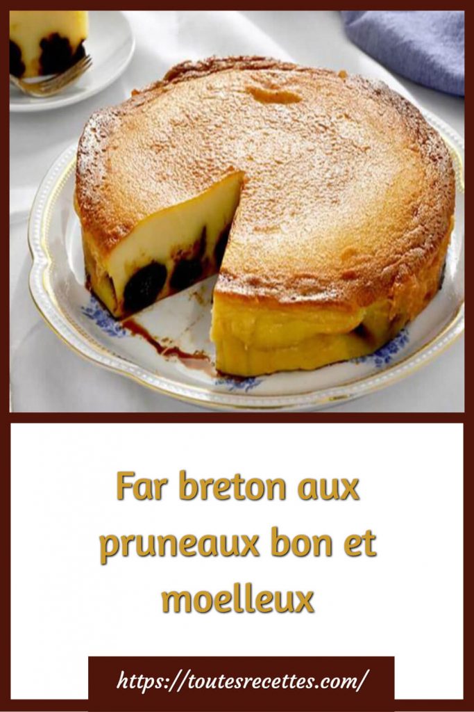 Comment préparer le Far breton aux pruneaux