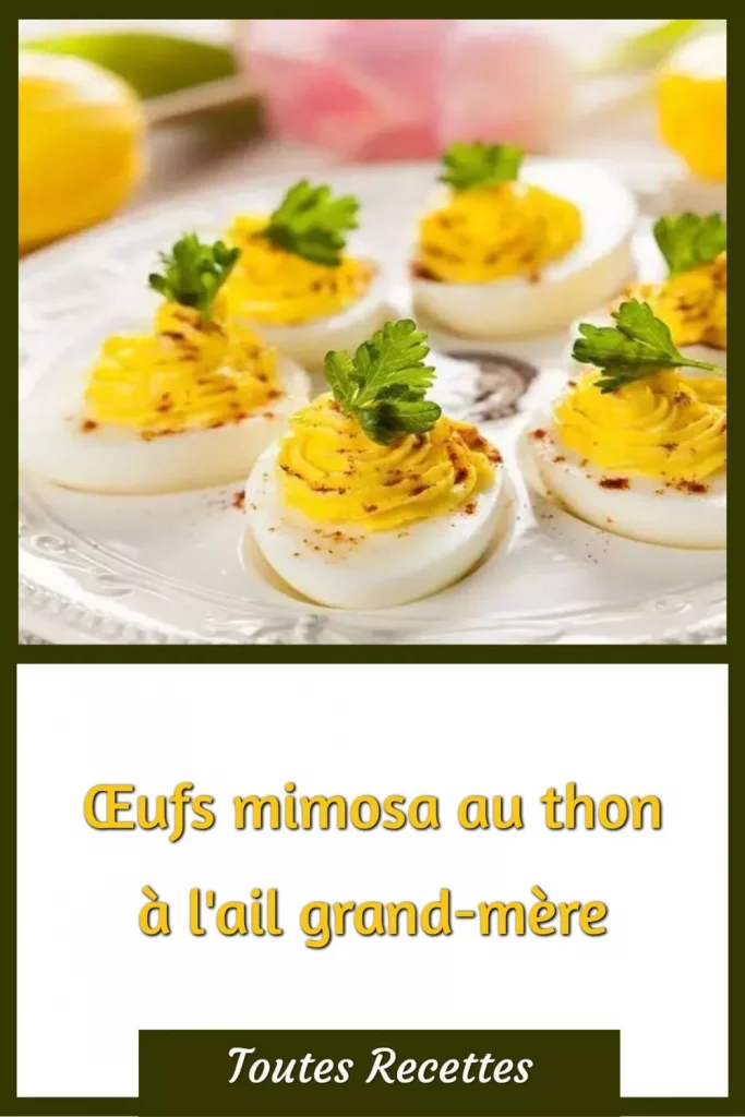 Comment préparer les Œufs mimosa au thon de grand-mère