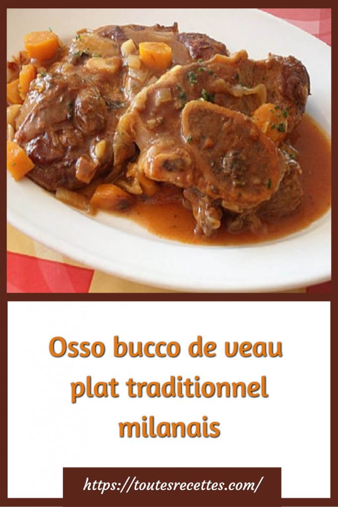 Comment préparer le Osso bucco de veau plat traditionnel milanais